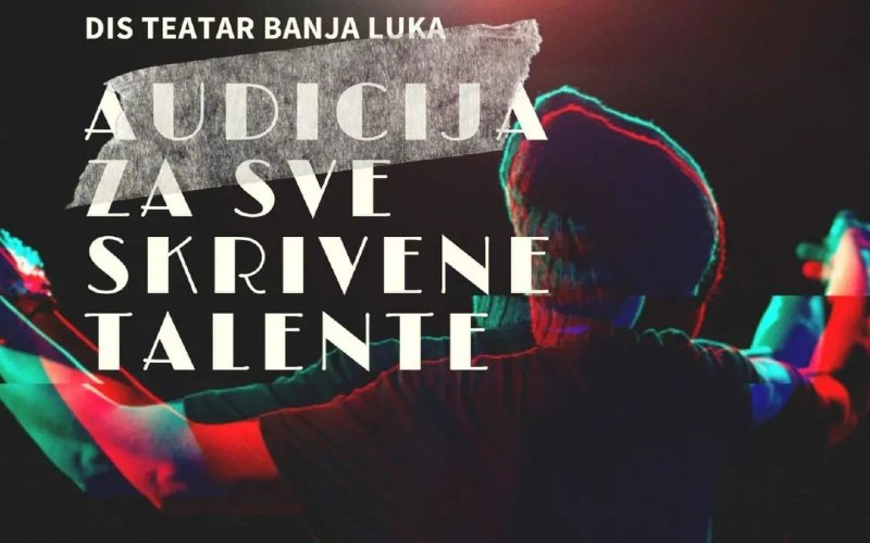 DIS Teatar Banja Luka: Audicija za sve skrivene talente