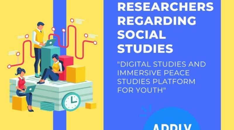 DIGITAL DIPLOMACY AND IMMERSIVE PEACE STUDIES PLATFORM FOR YOUTH – OPEN CALL FOR 5 RESEARCHERS ON SOCIAL STUDIES