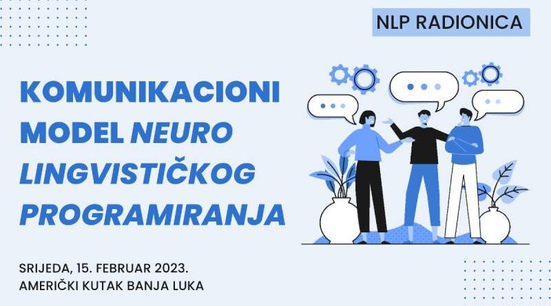 NLP radionica: Komunikacioni model neuro lingvističkog programiranja
