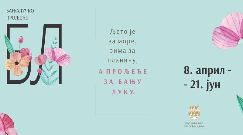 Banjalučko proljeće stiže u grad: Veliko otvaranje zakazano za 8. april
