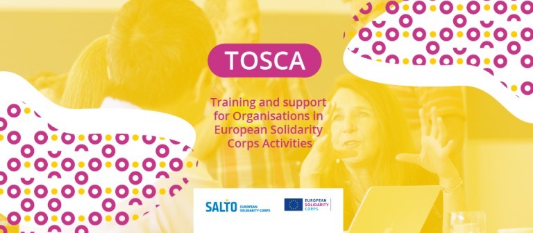 European Solidarity Corps: TOSCA – training and support for organisations active in the volunteering actions in the European Solidarity Corps