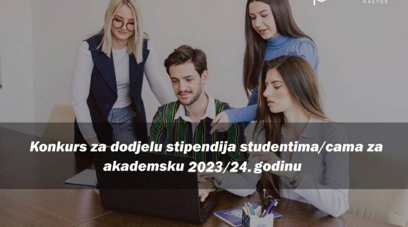 Konkurs Fondacije Hastor za dodjelu stipendija nadarenim studentima/cama za akademsku 2023/2024. godinu