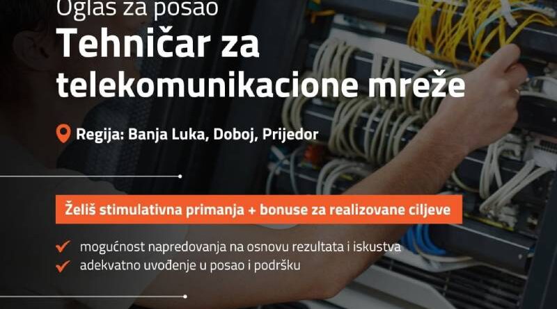 Oglas za posao: Tehničar za telekomunikacione mreže