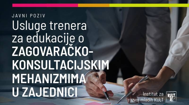 Javni poziv za usluge trenera za edukacije o zagovaračko-konsultacijskim mehanizmima u zajednici