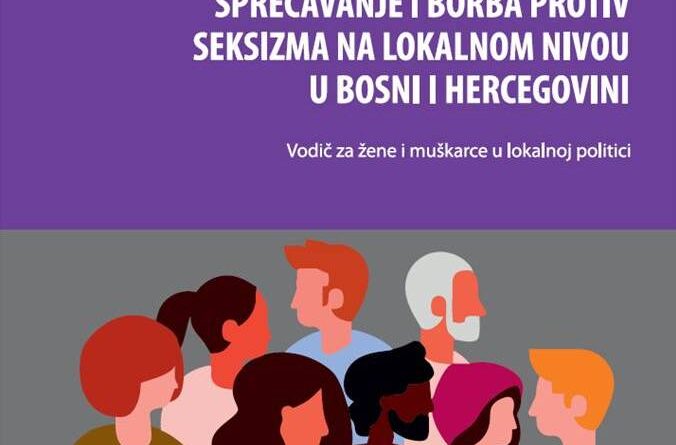 Praktični Vodič za muškarce i žene “Sprečavanje i borba protiv seksizma na lokalnom nivou u Bosni i Hercegovini”