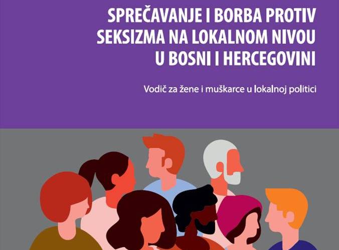 Praktični Vodič za muškarce i žene “Sprečavanje i borba protiv seksizma na lokalnom nivou u Bosni i Hercegovini”