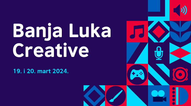 Banja Luka Creative 19-20 March Creative Economy Conference