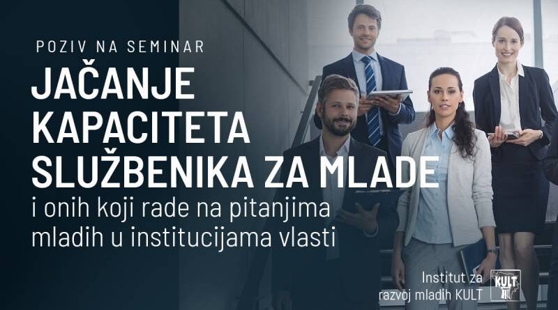 Poziv za učešće na seminarima za jačanje kapaciteta službenika za mlade i onih koji rade na pitanjima od značaja za mlade u institucijama vlasti u BiH