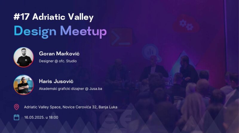 #17 Adriatic Valley Design Meetup