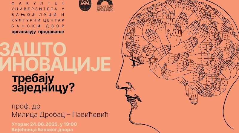 Zašto inovacije trebaju zajednicu? | Javno predavanje prof. dr Milice Drobac – Pavićević