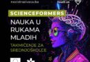 PRIJAVI SE NA “ScienceFormers – nauka u rukama mladih” – TAKMIČENJE ZA SREDNJOŠKOLCE