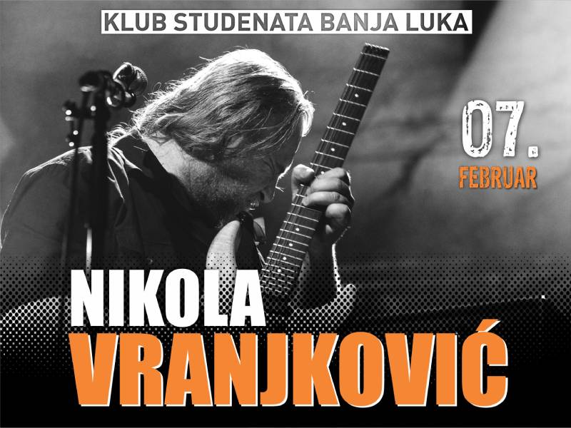 Autentični zvuk Nikole Vranjkovića 7. februara u Klubu studenata Banjaluka