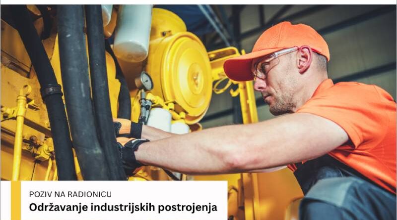Poziv na radionicu: Održavanje industrijskih postrojenja i opreme