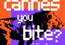 CANNES YOU BITE?