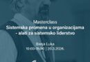 Masterclass "Sistemska promena u organizacijama - Alati za sistemsko liderstvo"