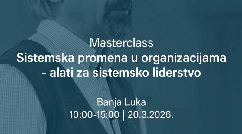 Masterclass "Sistemska promena u organizacijama - Alati za sistemsko liderstvo"