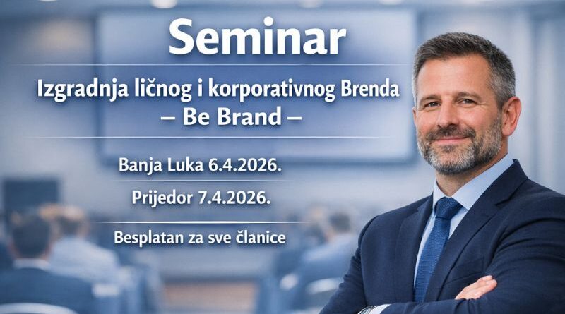 Poziv na seminar: "Be Brand – Izgradnja ličnog i korporativnog brenda"