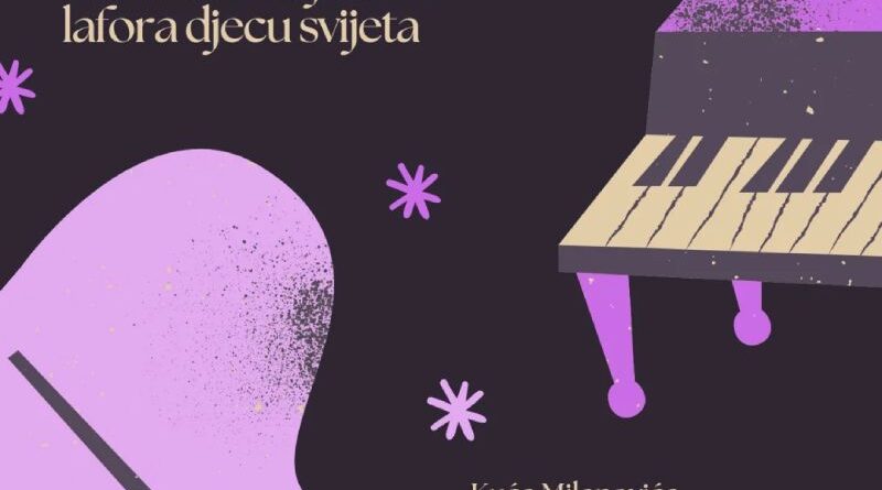 Humanitarni koncert za Milanu Gajić i svu lafora djecu svijeta