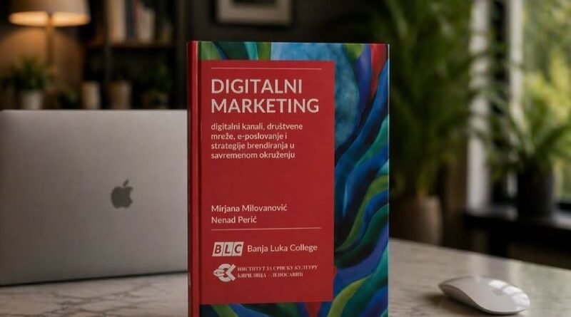 Predstavljanje naučne monografije "Digitalni marketing: digitalni kanali, društvene mreže, e-poslovanje i strategije brendiranja u savremenom okruženju"