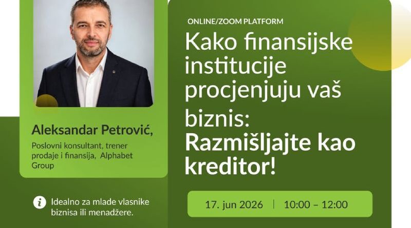 Besplatni webinar "Kako finansijske institucije procjenjuju vaš biznis: Razmišljajte kao kreditor"
