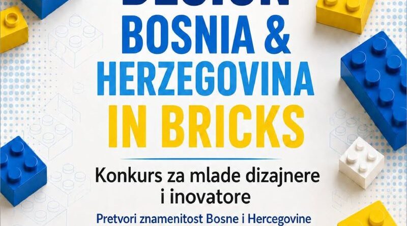 Poziv za mlade dizajnere i inovatore: Pretvori znamenitost BiH u model od LEGO® kockica!