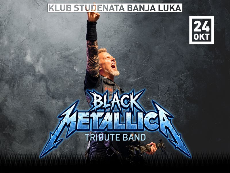 Black Metallica Tribute Band u Klubu studenata Banjaluka 24. oktobra