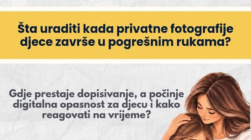 BESPLATAN WEBINAR | Gdje prestaje dopisivanje, a počinje digitalna opasnost za djecu?