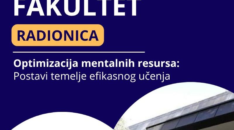 Radionica "Optimizacija mentalnih resursa: Postavi temelje efikasnog učenja?"